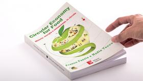 In libreria “Circular Economy for Food”, il primo libro sull'economia circolare applicata al settore agroalimentare